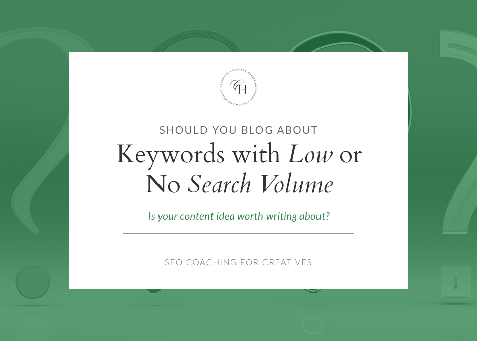 should you blog about keywords that have a low search volume or no search volume