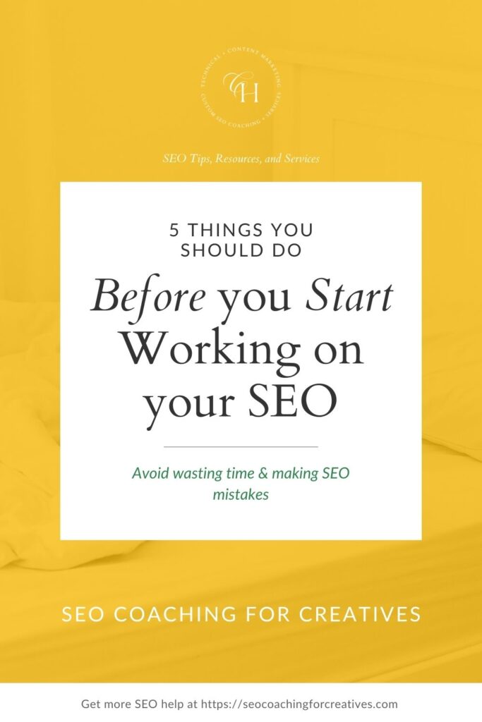 5 things you should do before you starting working on your SEO tips