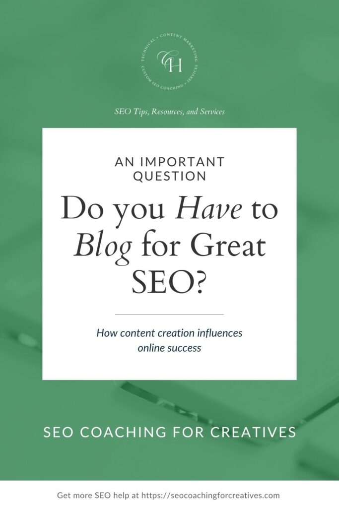 do you still have to blog to rank well and have good SEO